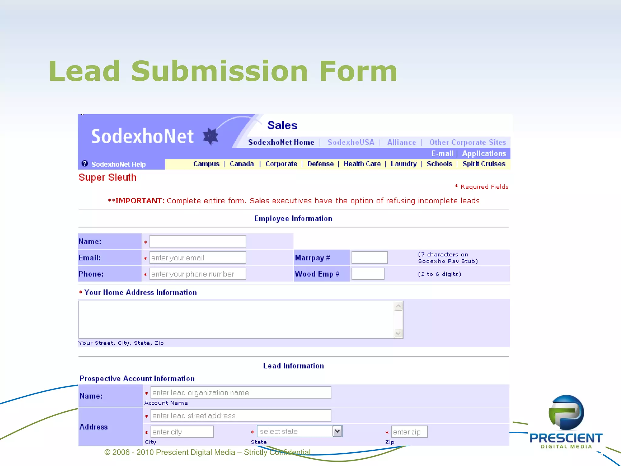 Lead Submission Form




   © 2006 - 2010 Prescient Digital Media – Strictly Confidential
                                                                   31
 