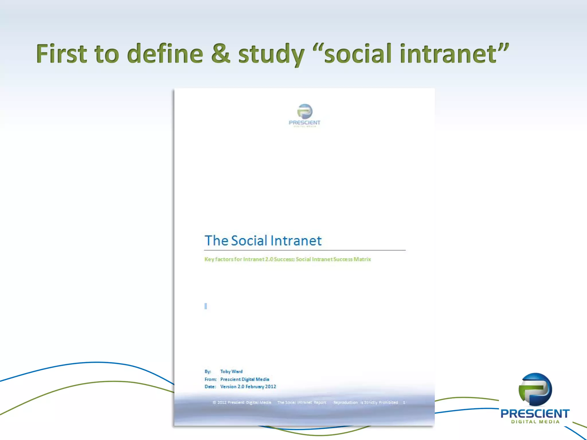 First to define & study “social intranet”
 