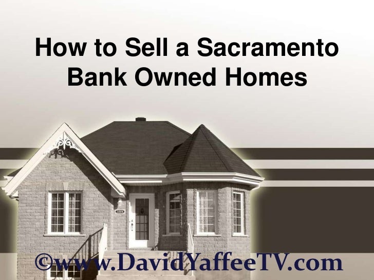 How to Sell a Sacramento Bank Owned Homes
