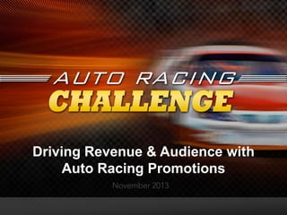 Driving Revenue & Audience with
Auto Racing Promotions
#promotionslab

 