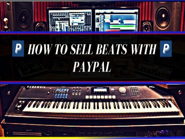 how to sell beats using paypal today how to sell beats online