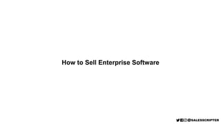 How to Sell Enterprise Software
 