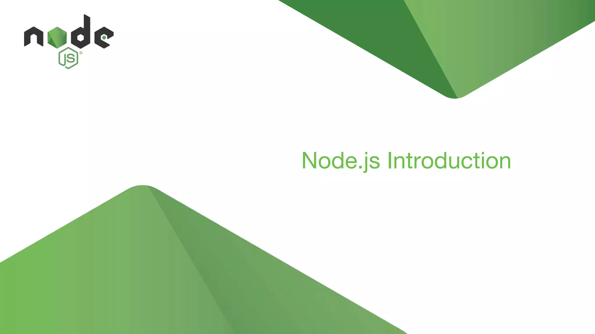 Node.js Introduction
 