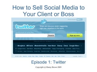 How to Sell Social Media to Your Client or Boss Episode 1: Twitter 