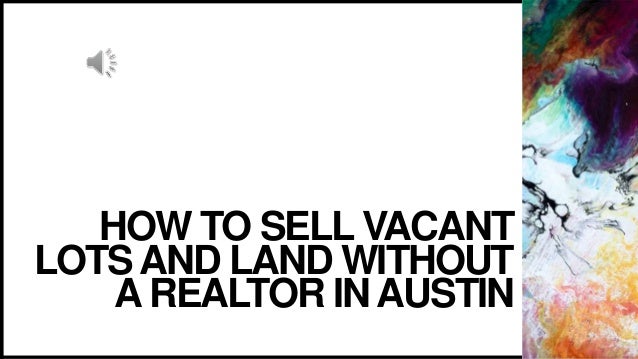 vacant realtor land sell without austin lots slideshare