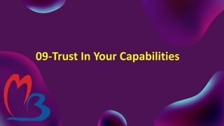 09-Trust In Your Capabilities
 