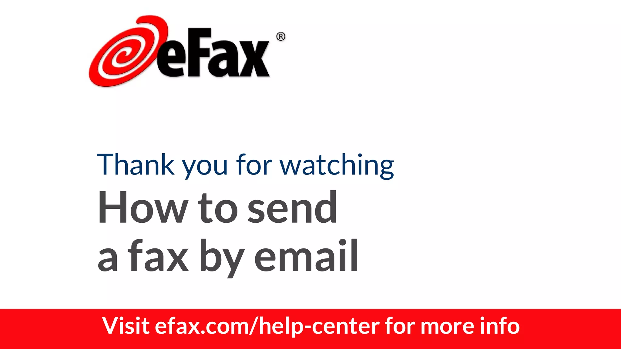 Visitefax.com/help-centerformoreinfo
Howtosend
afaxbyemail
Thankyouforwatching