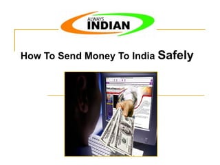 How To Send Money To India  Safely 