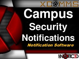 Notification Software
Campus
Security
Notifications
 