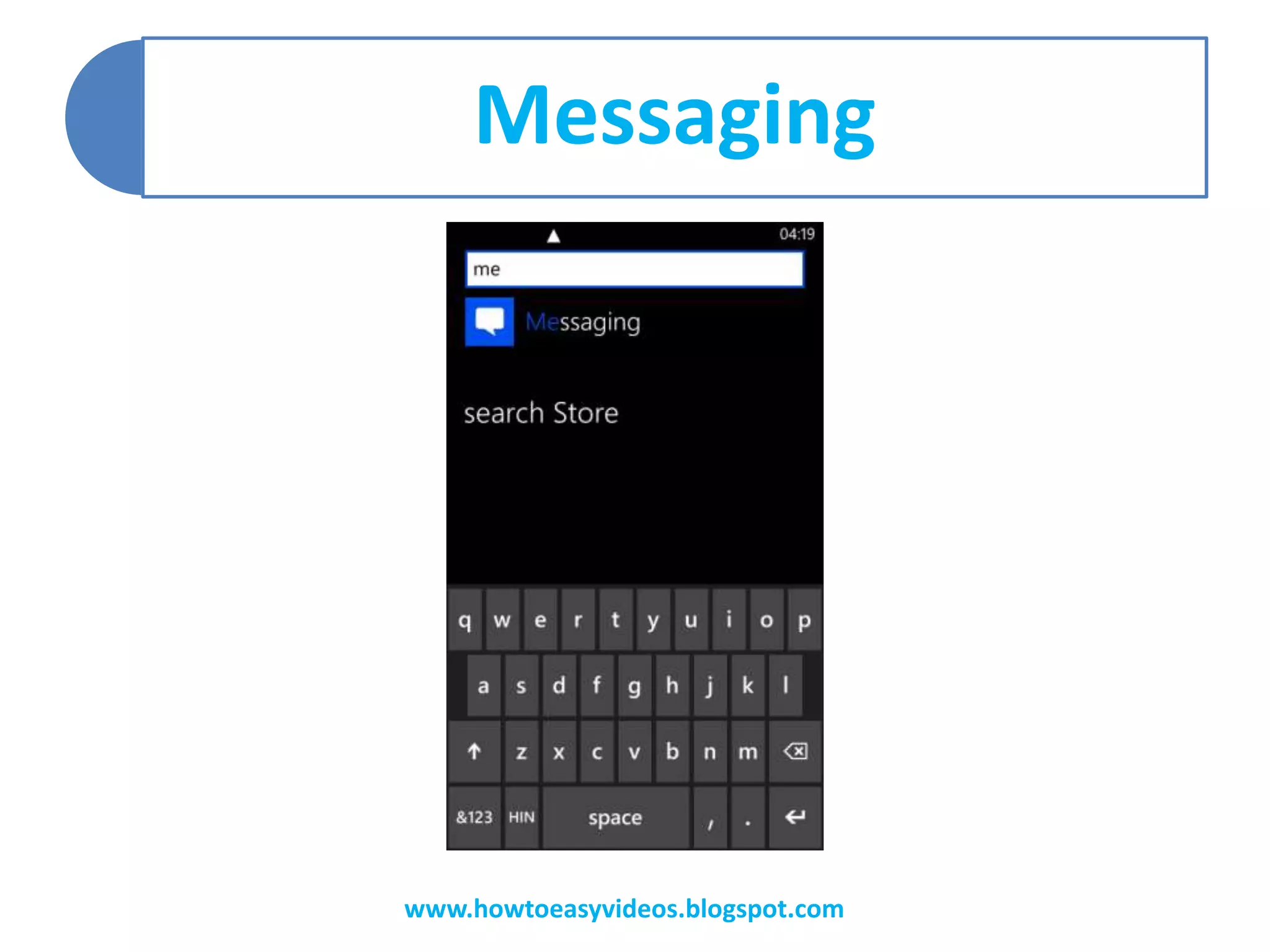 Messaging
www.howtoeasyvideos.blogspot.com