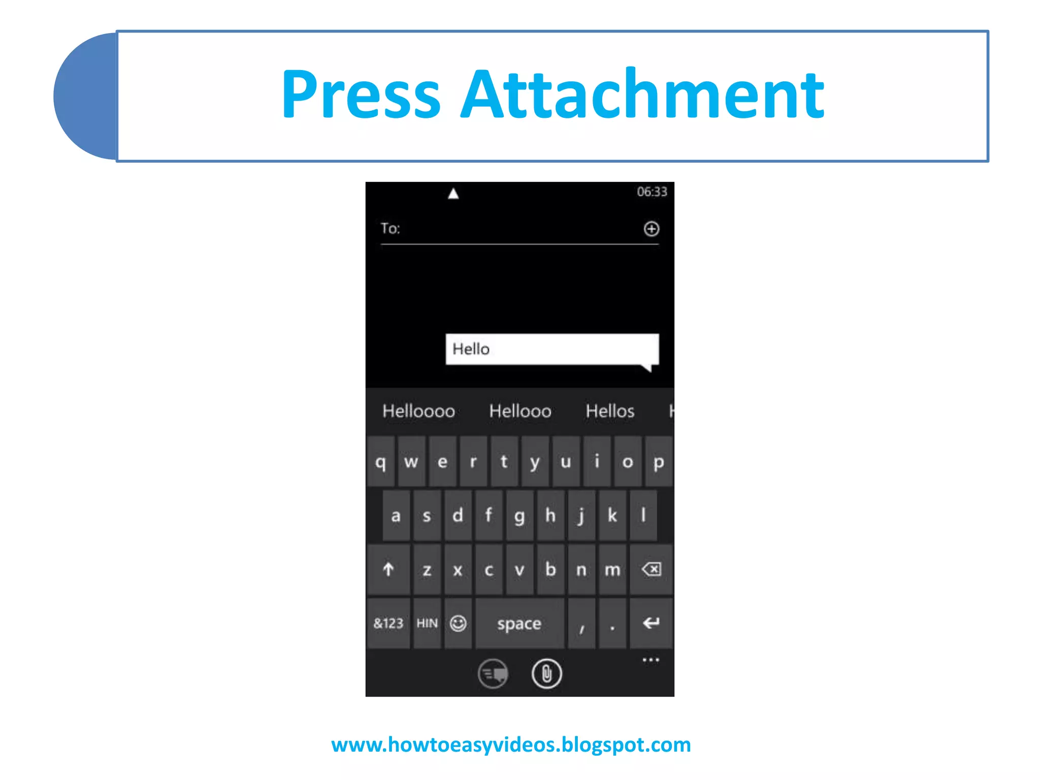 Press Attachment
www.howtoeasyvideos.blogspot.com