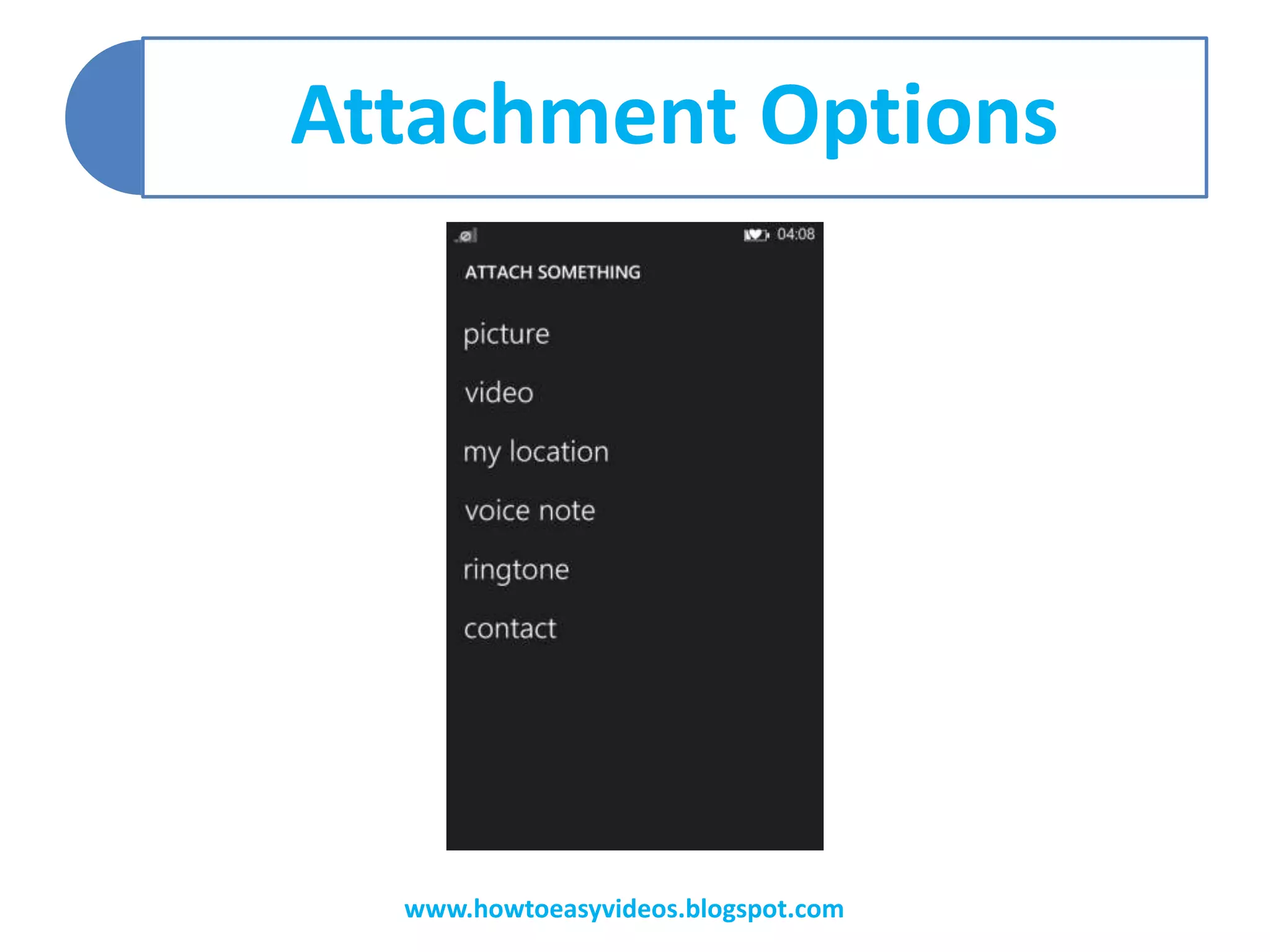 Attachment Options
www.howtoeasyvideos.blogspot.com