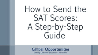 How to Send the
SAT Scores:
A Step-by-Step
Guide
 
