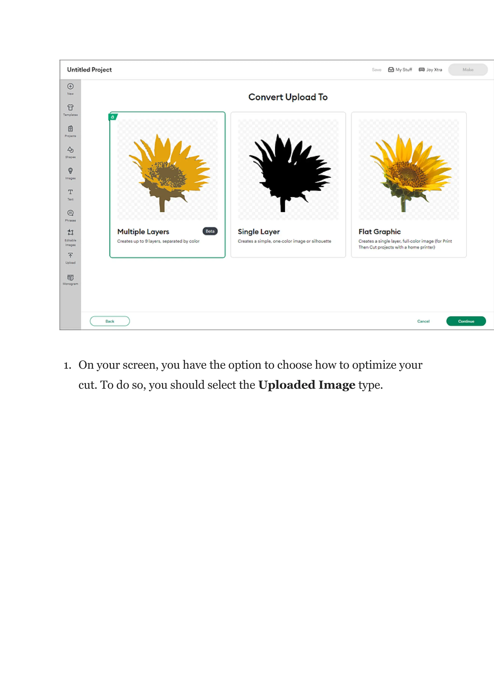 1. On your screen, you have the option to choose how to optimize your
cut. To do so, you should select the Uploaded Image type.
 