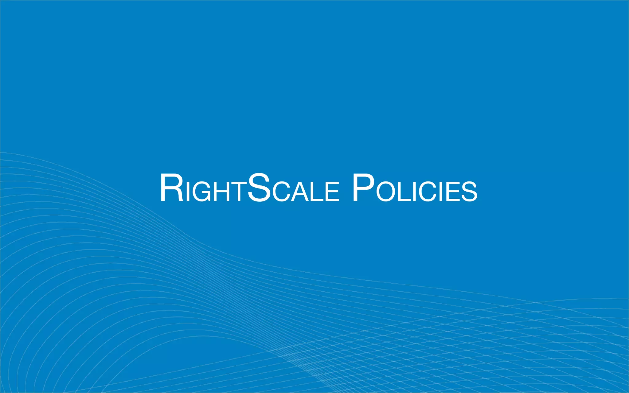 RIGHTSCALE POLICIES
 