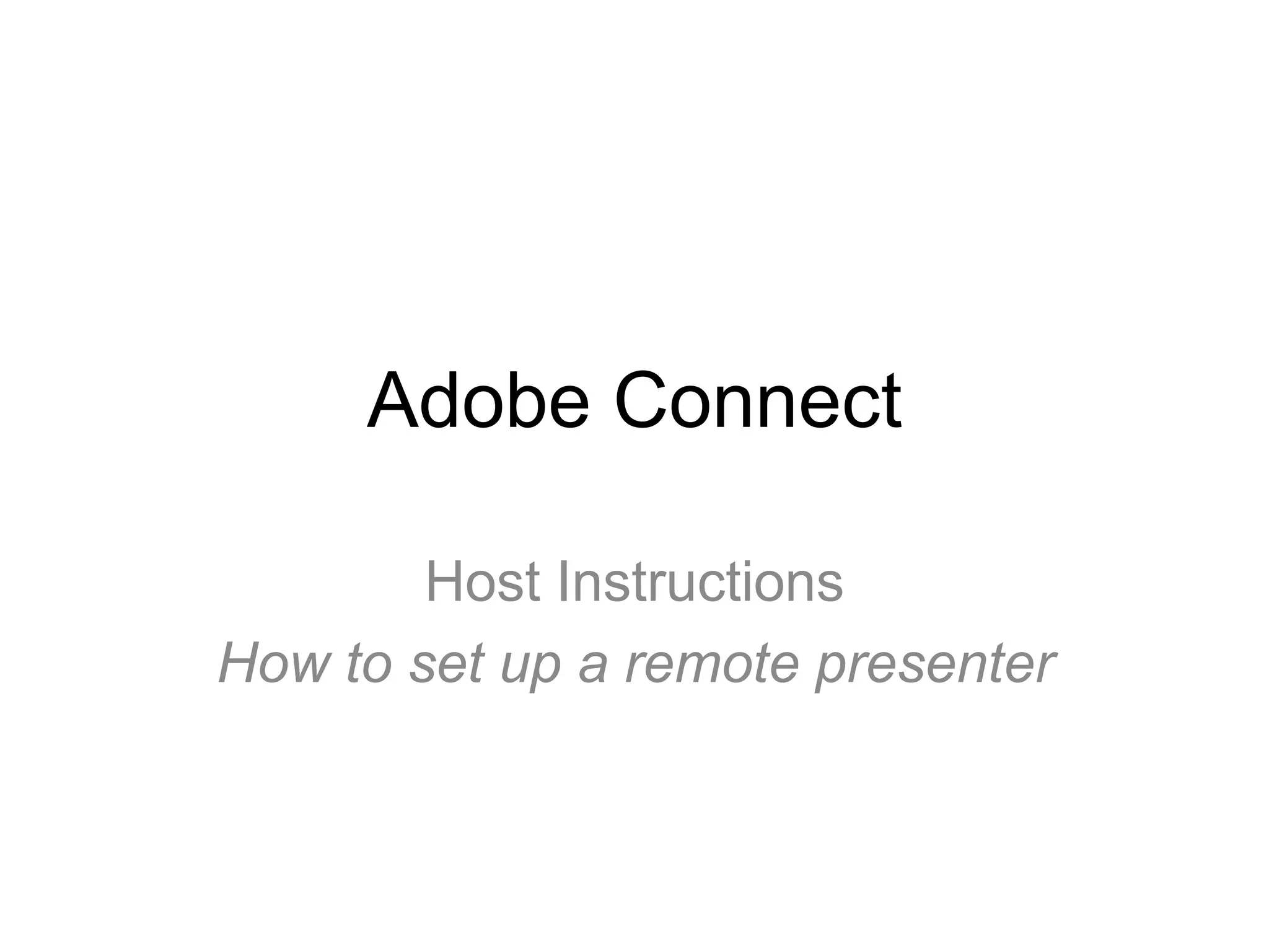 How To Set Up Adobe Connect For Hosts And Remote Presenters PPT How to set up adobe connect for hosts and remote presenters ppt