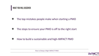 The top mistakes people make when starting a PMO
WHAT YOU WILL DISCOVER
The steps to ensure your PMO is off to the right s...