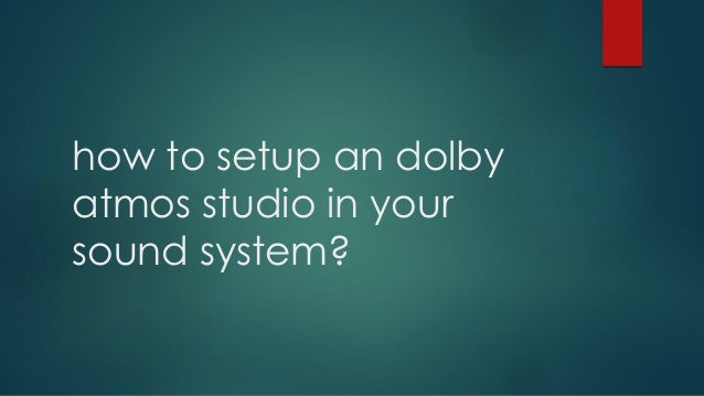 how to setup an dolby atmos studio in.pdf