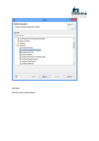 Click Next
Give the names as given below:
 