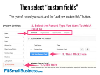 Then select “custom fields” 
The type of record you want, and the “add new custom field” button. 
 