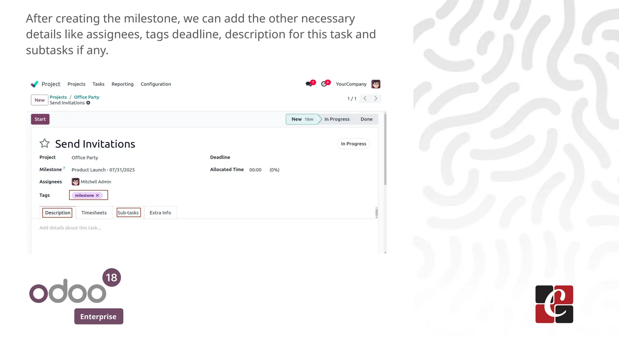 Enterprise
After creating the milestone, we can add the other necessary
details like assignees, tags deadline, description for this task and
subtasks if any.
 