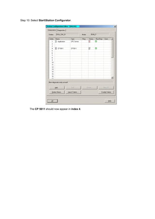 Step 10: Select StartStation Configurator.
The CP 5611 should now appear in index 4.
 