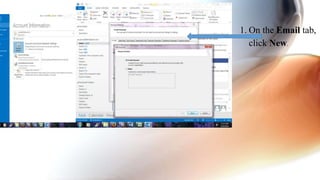 1. On the Email tab,
click New.
 