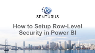 How to Setup Row-Level
Security in Power BI
2
 