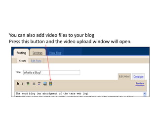 You can also add video files to your blog Press this button and the video upload window will open.