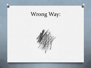 Wrong Way:
 
