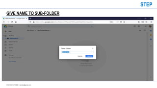 CHAITANYA TEMBE | ctembe@gmail.com
GIVE NAME TO SUB-FOLDER
STEP
 