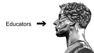 Educators
 