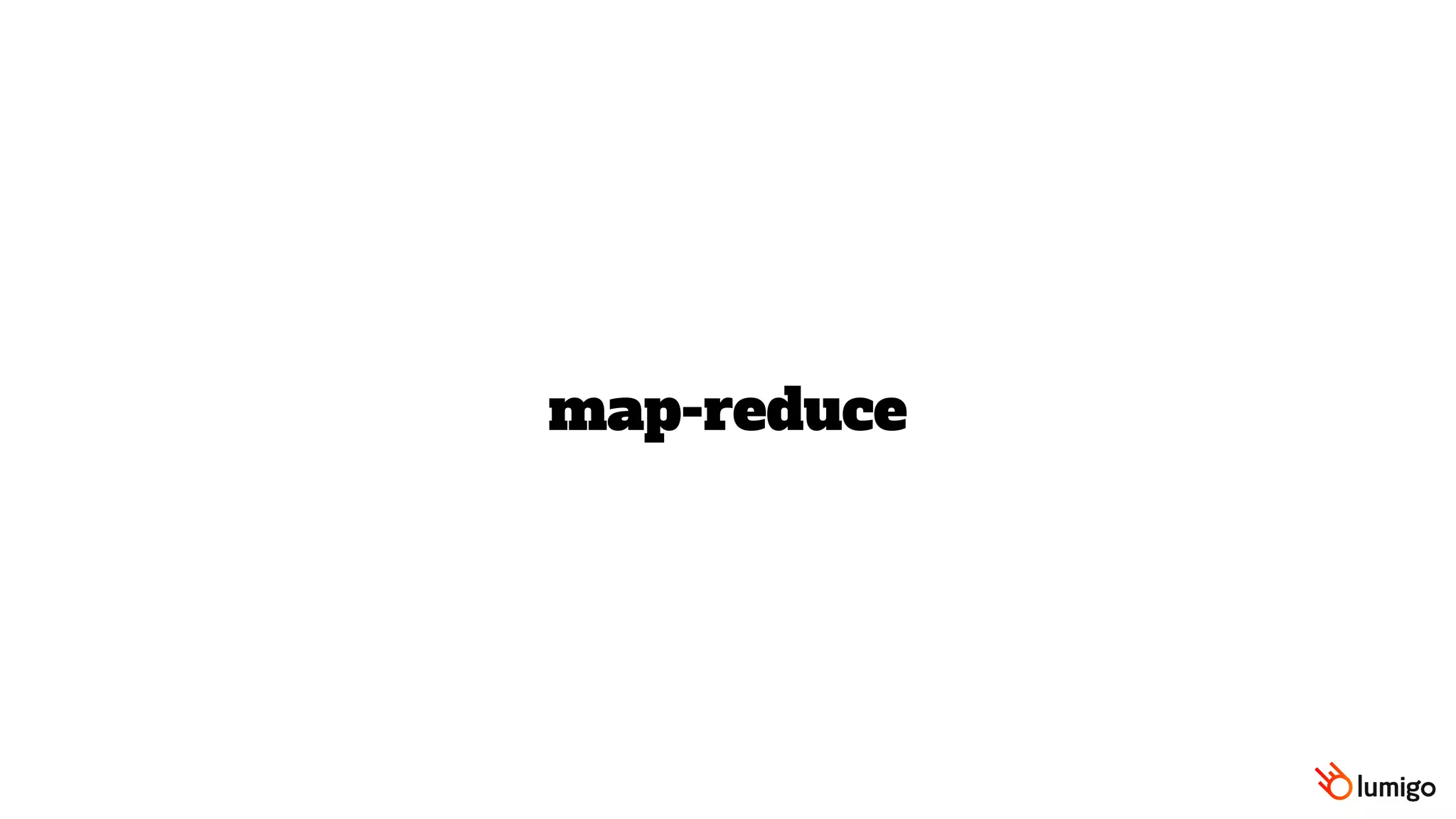 map-reduce
 