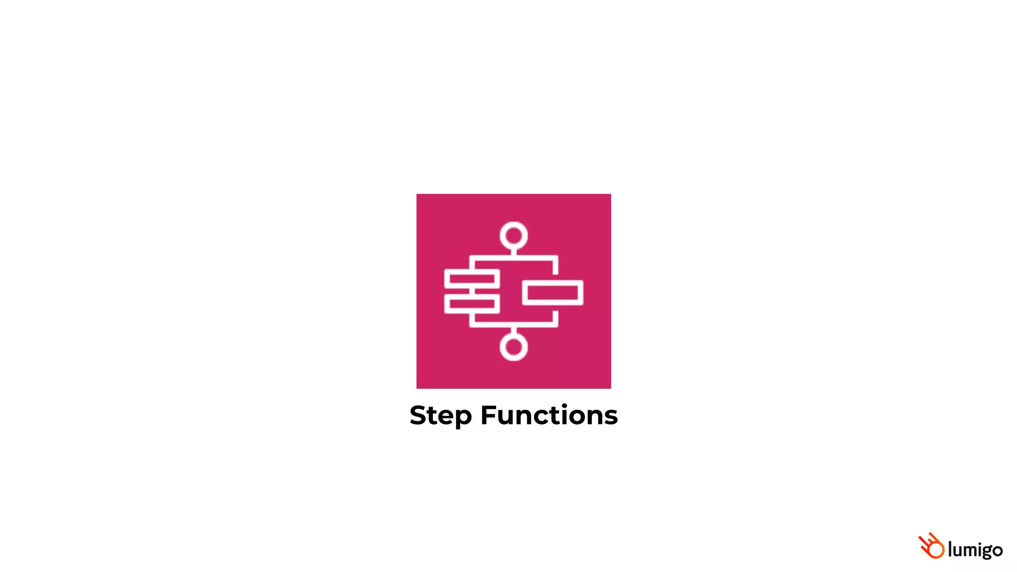 Step Functions
 