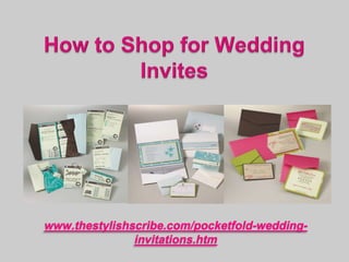 www.thestylishscribe.com/pocketfold-wedding-
               invitations.htm
 