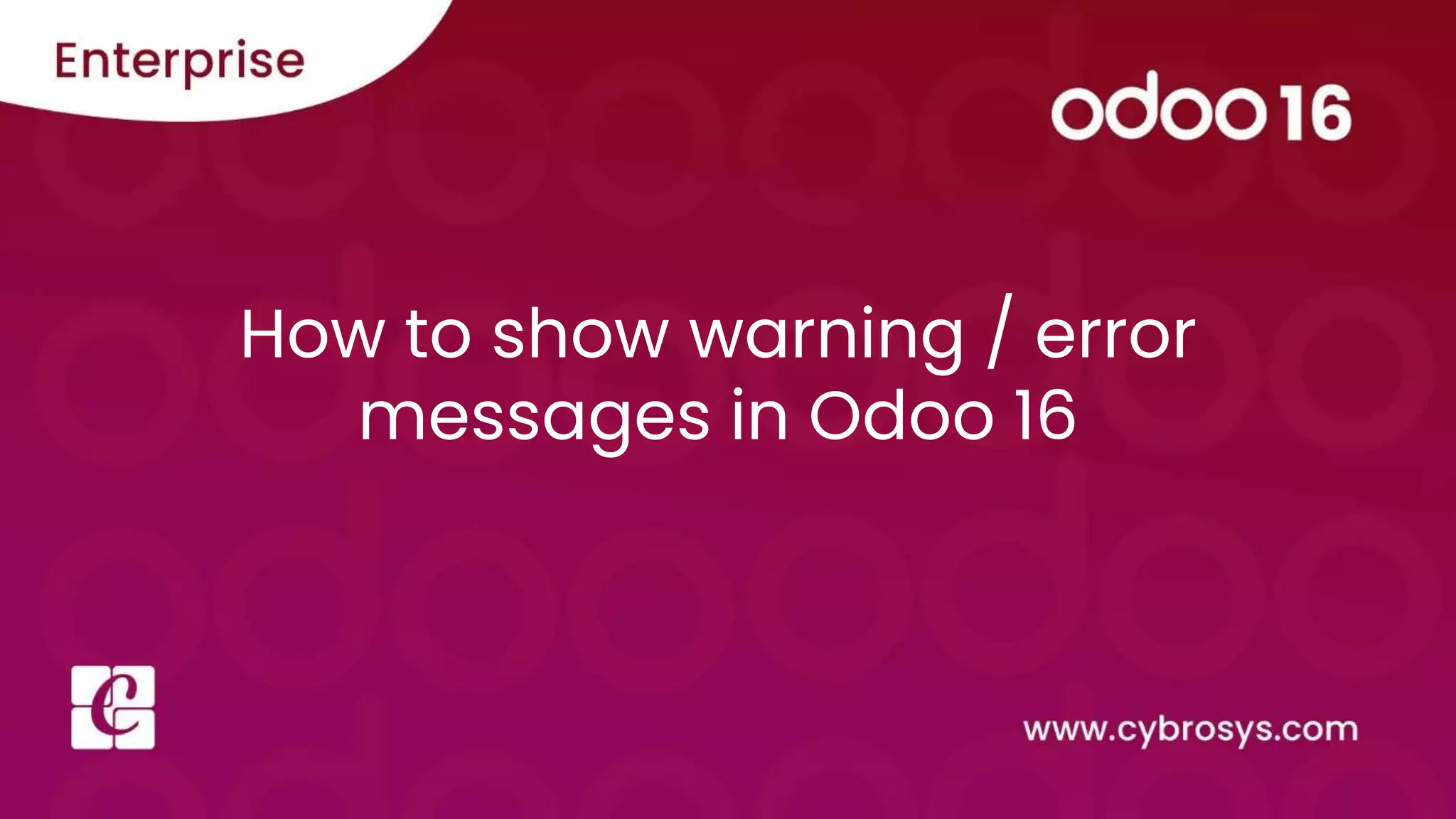 How to show warning _ error messages in Odoo 16 | PPTX | Technology ...