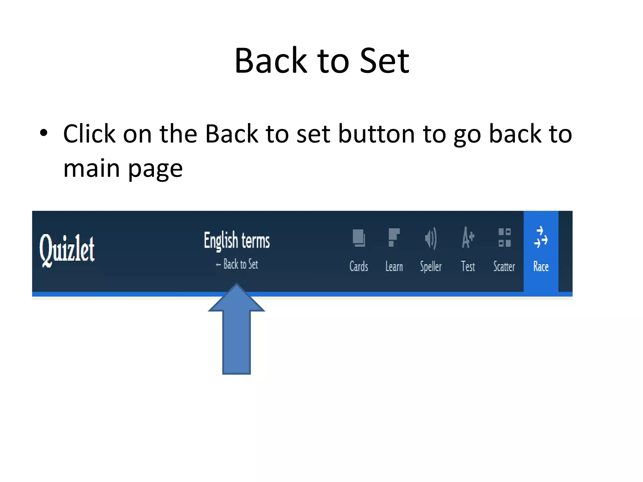 Back to Set
• Click on the Back to set button to go back to
main page

 