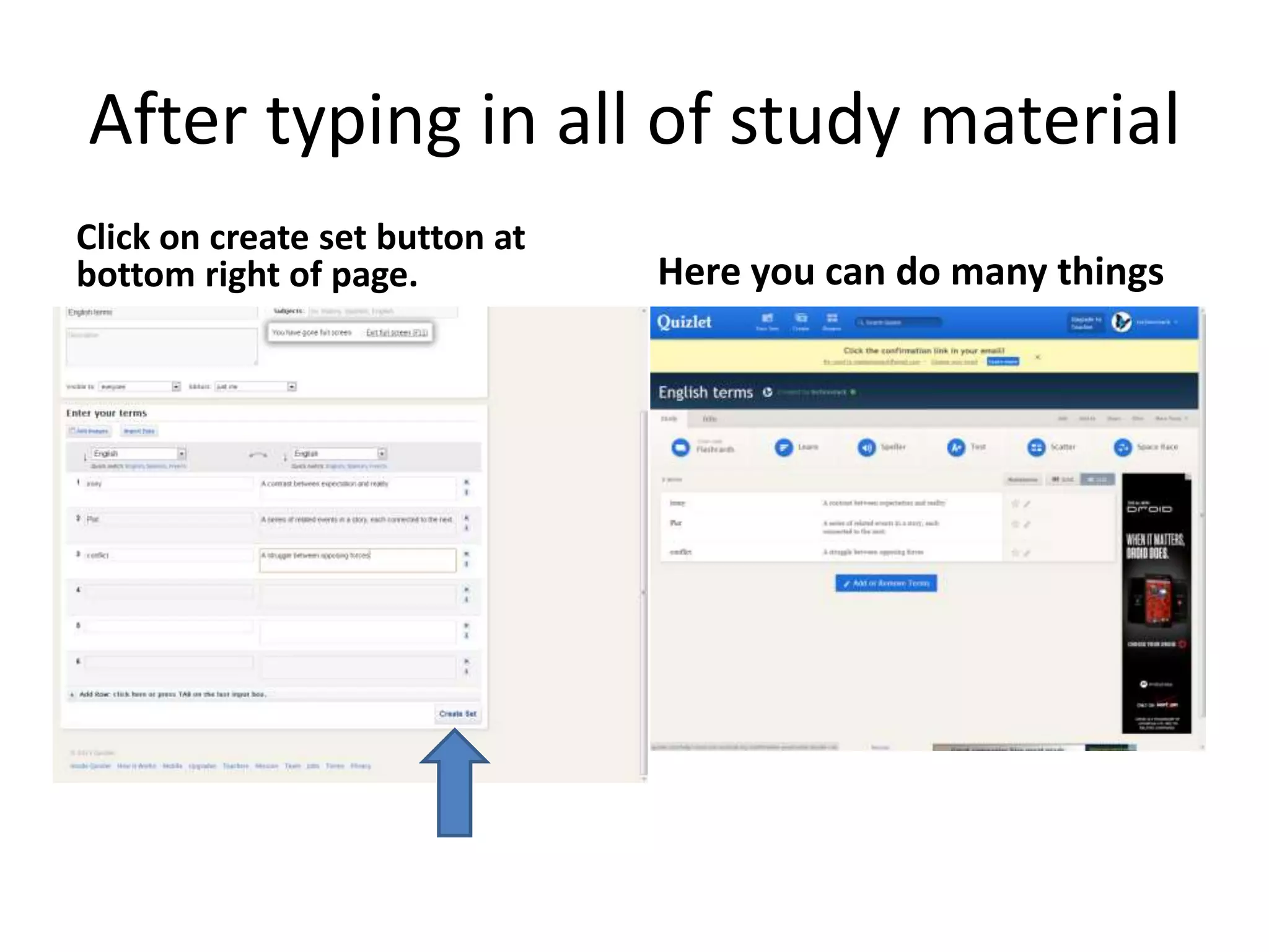 After typing in all of study material
Click on create set button at
bottom right of page.

Here you can do many things

 