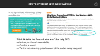 HOW TO SKYROCKET YOUR BLOG FOLLOWING
Think Outside the Box — Links aren’t for only SEO! 
— Makes your brand more visible 
...