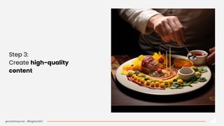 @martinhayman #BrightonSEO
Step 3:
Create high-quality
content
 