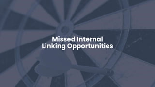 @martinhayman #BrightonSEO
Missed Internal
Linking Opportunities
 