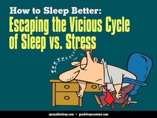 How to Sleep Better: Escaping the Vicious Cycle of Sleep vs. Stress