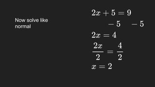 Now solve like
normal
 