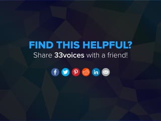 FIND THIS HELPFUL?
Share 33voices with a friend!
 