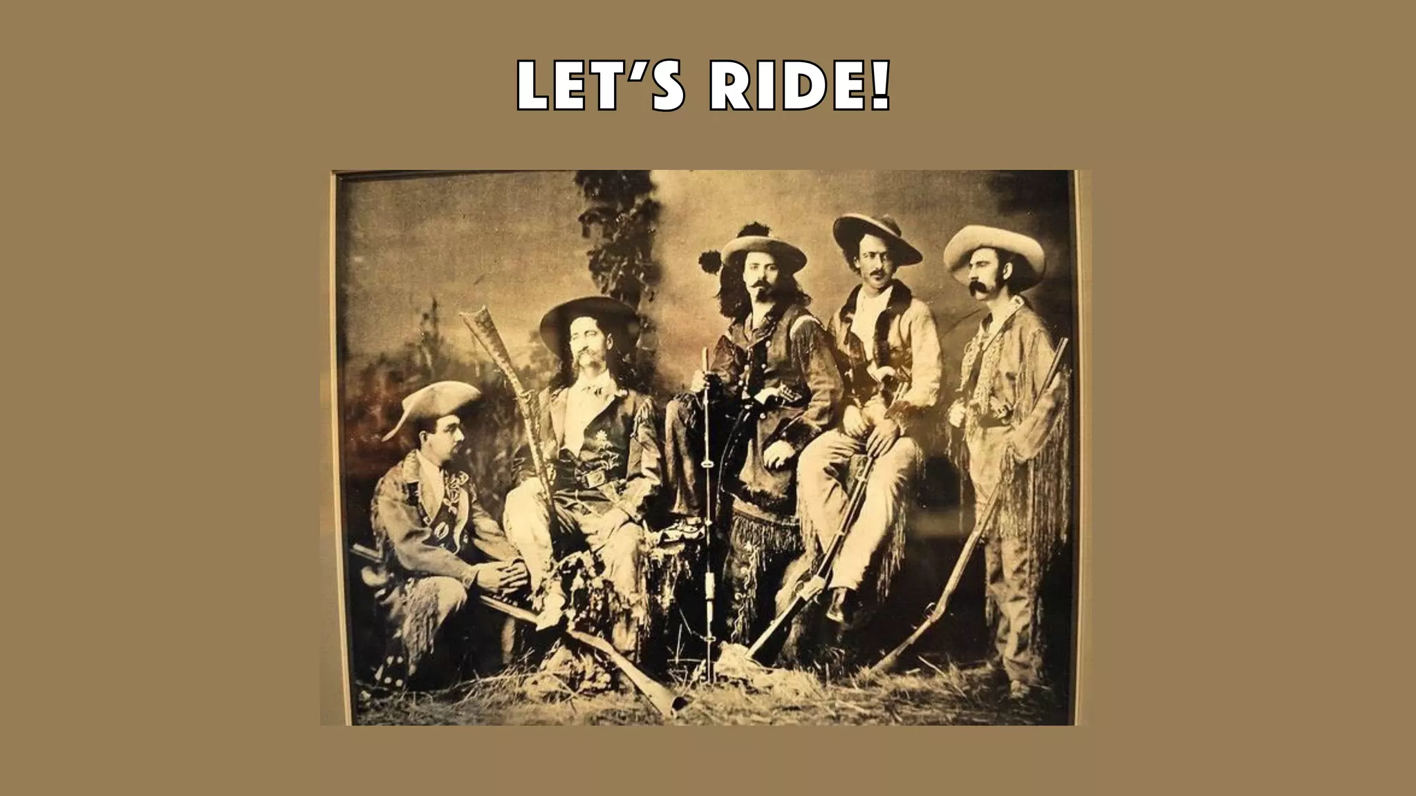 LET’S RIDE!
 