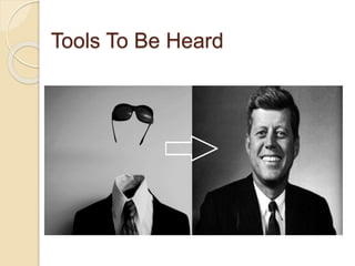 Tools To Be Heard
 