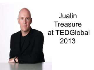 Jualin
Treasure
at TEDGlobal
2013
 