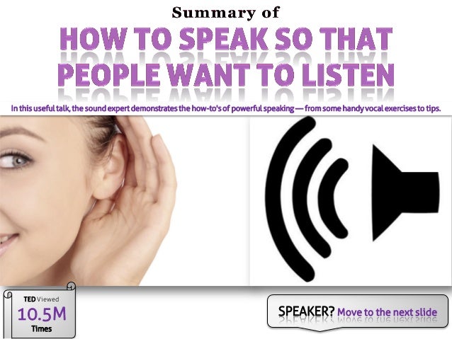 How To Speak So That People Want To Listen How to speak so that people want to listen by julian treasure