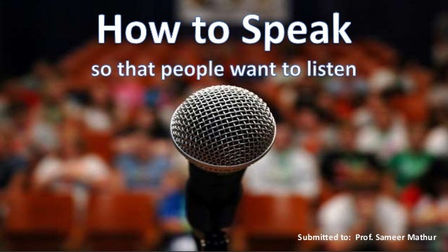 How To Speak So People Will Want To Listen