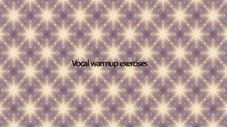 Vocalwarmupexercises
 